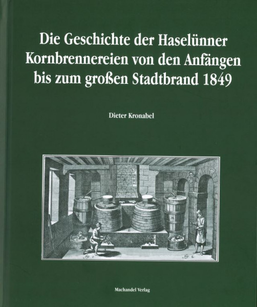 Buch: Die Geschichte der Haselünner Kornbrennereien von den Anfängen bis zum großen Stadtbrand 1849